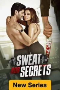 Sweat Aur Secrets (2025) Hindi Season 1 Complete